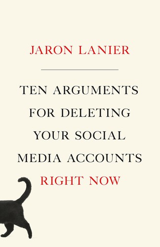 Cover of Ten Arguments for Deleting Your Social Media Accounts Right Now