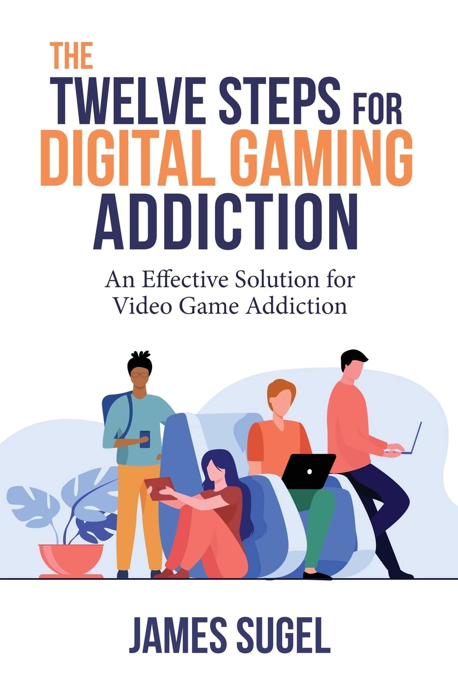 Cover of The Twelve Steps for Digital Gaming Addiction