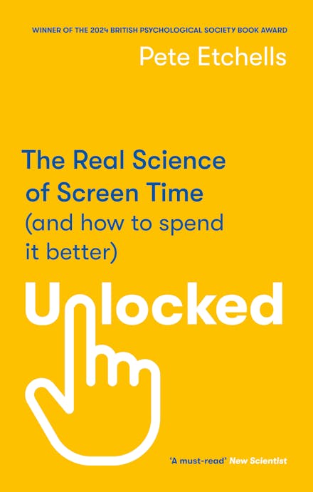 Cover of Unlocked: The Real Science of Screen Time